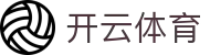 Kaiyun Sports 官网:开云体育官方全功能 APP 下载与备用跳转入口